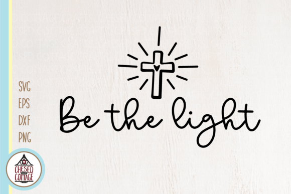 Be the Light Faith SVG: Brand Graphics for Faith-Focused Crafts