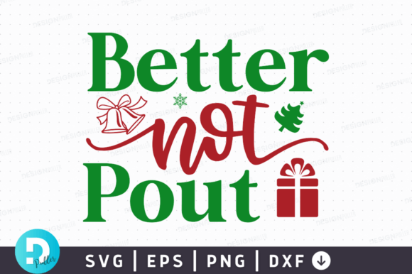 Better Not Pout SVG Design for Crafts & Graphics
