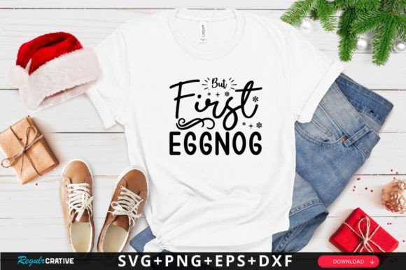 But First Eggnog SVG Design: Craft Graphics for Branding