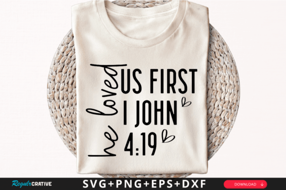 He Loved Us First I John SVG Design: Christian Graphics & Crafts