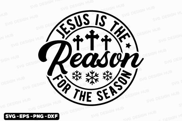 Jesus is the Reason SVG: Christmas Graphics for Crafts & Publishing