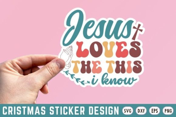 Jesus Loves the This I Know SVG Graphics for Crafts
