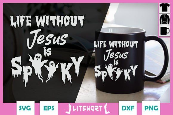 Life Without Jesus is Spooky Ghost SVG: Graphics and Crafts