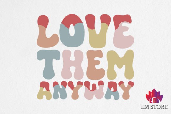 Love Them Anyway - Christian SVG: Graphics and Crafts