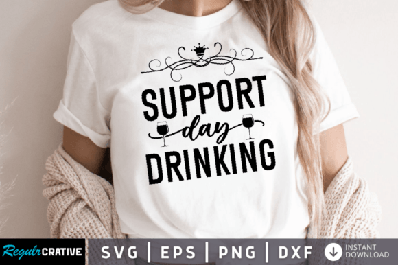 Support Day Drinking SVG Design for Crafts and Graphics